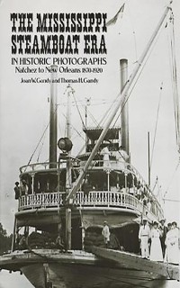 The Mississippi Steamboat Era in Historic Photographs: Natchez to New Orleans, 1870–1920